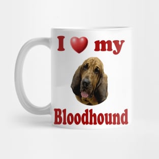 I Love My Bloodhound Mug